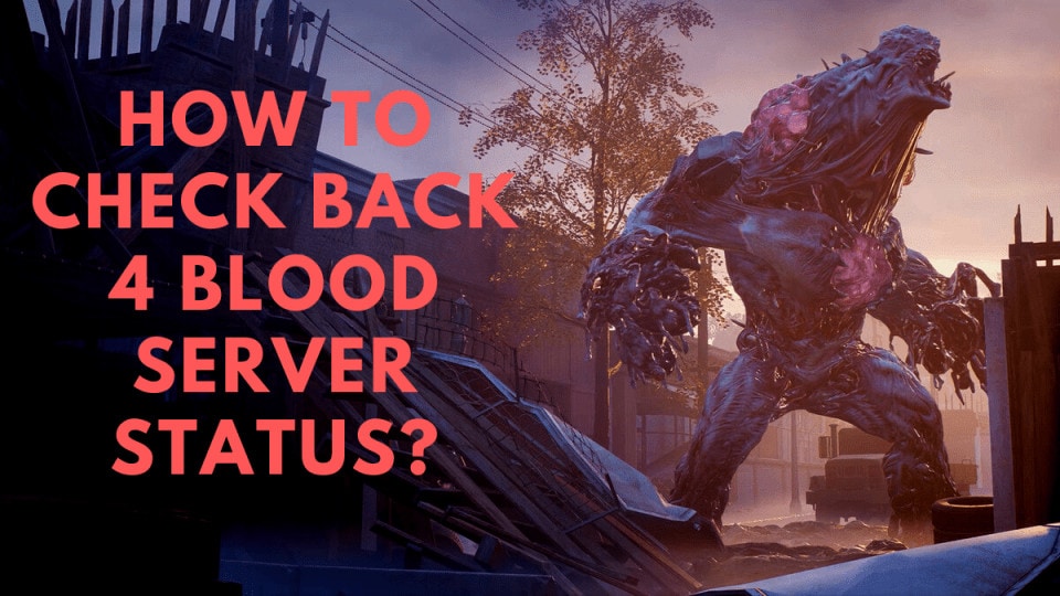 Back 4 Blood - How to Check the Server Status | FPS Champion